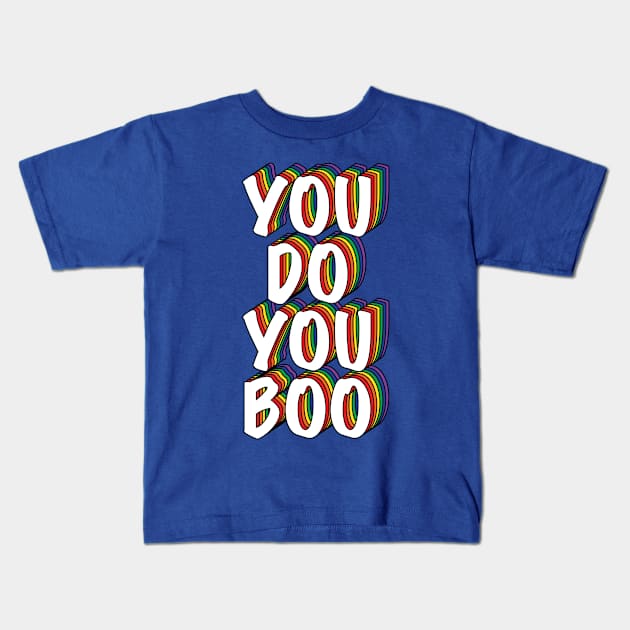 You Do You, Boo! Kids T-Shirt by StoreShaSha